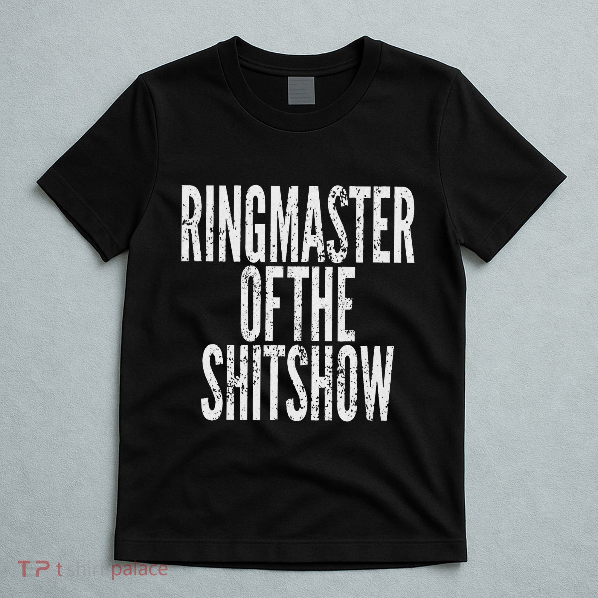 Ringmaster Of The Shitshow T-Shirt