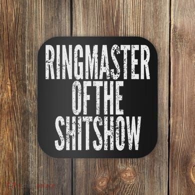 Ringmaster Of The Shitshow Coaster