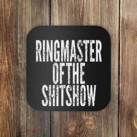 Ringmaster Of The Shitshow Coaster thumb 0