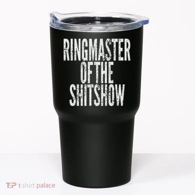 Ringmaster Of The Shitshow Tumbler