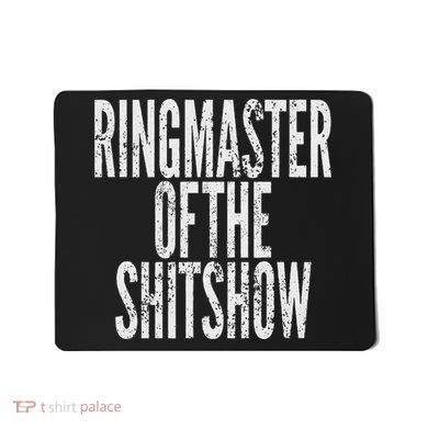 Ringmaster Of The Shitshow Mousepad