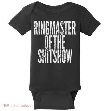 Ringmaster Of The Shitshow Baby Bodysuit