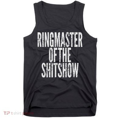 Ringmaster Of The Shitshow Tank Top
