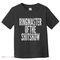 Ringmaster Of The Shitshow Toddler T-Shirt thumb 0
