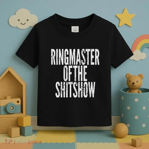 Ringmaster Of The Shitshow Toddler T-Shirt