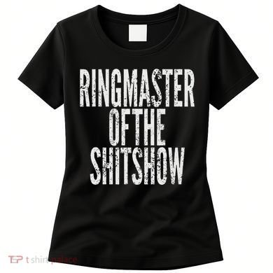 Ringmaster Of The Shitshow Women's T-Shirt