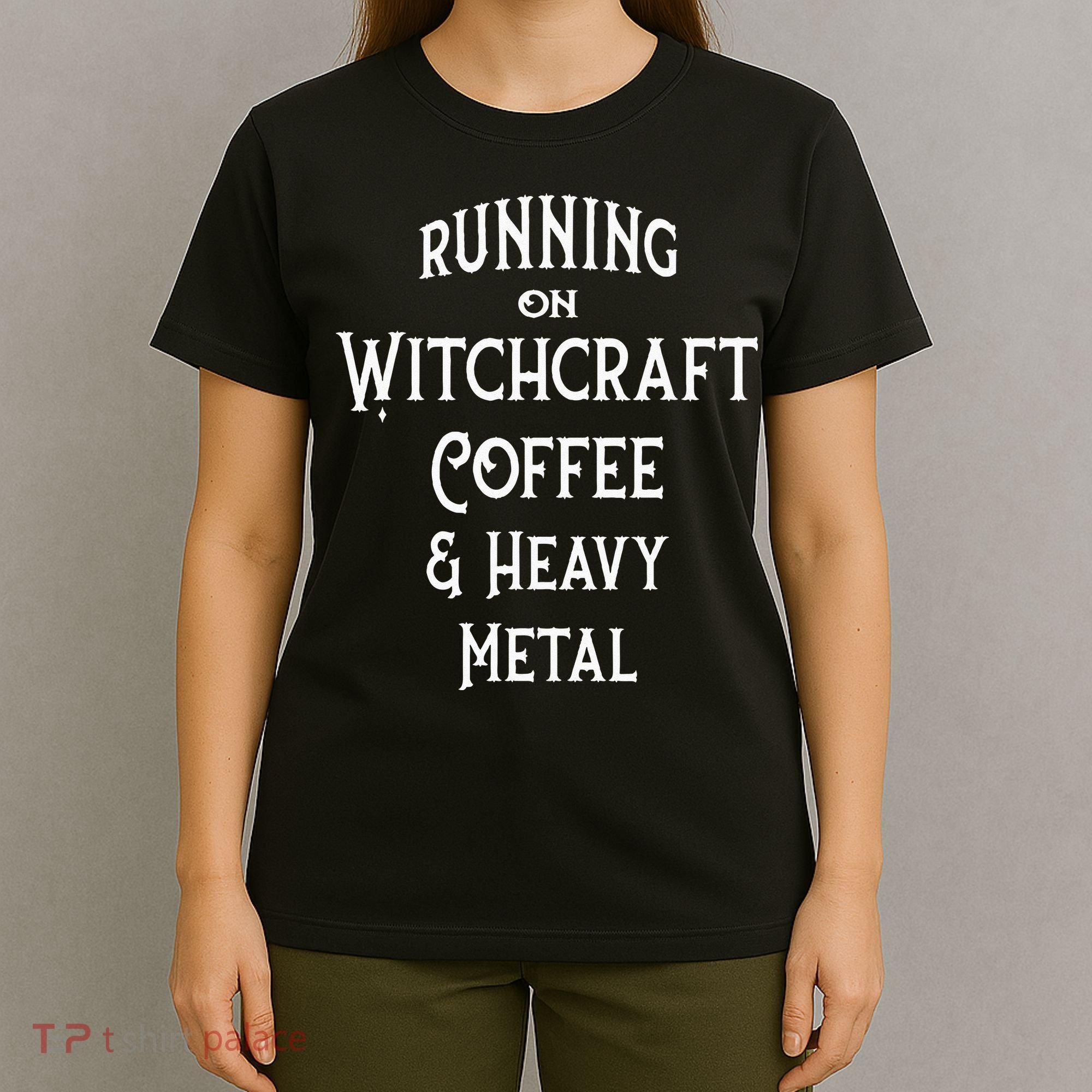 Running On Witchcraft Coffee And Heavy Metal Cheeky Witch T-Shirt