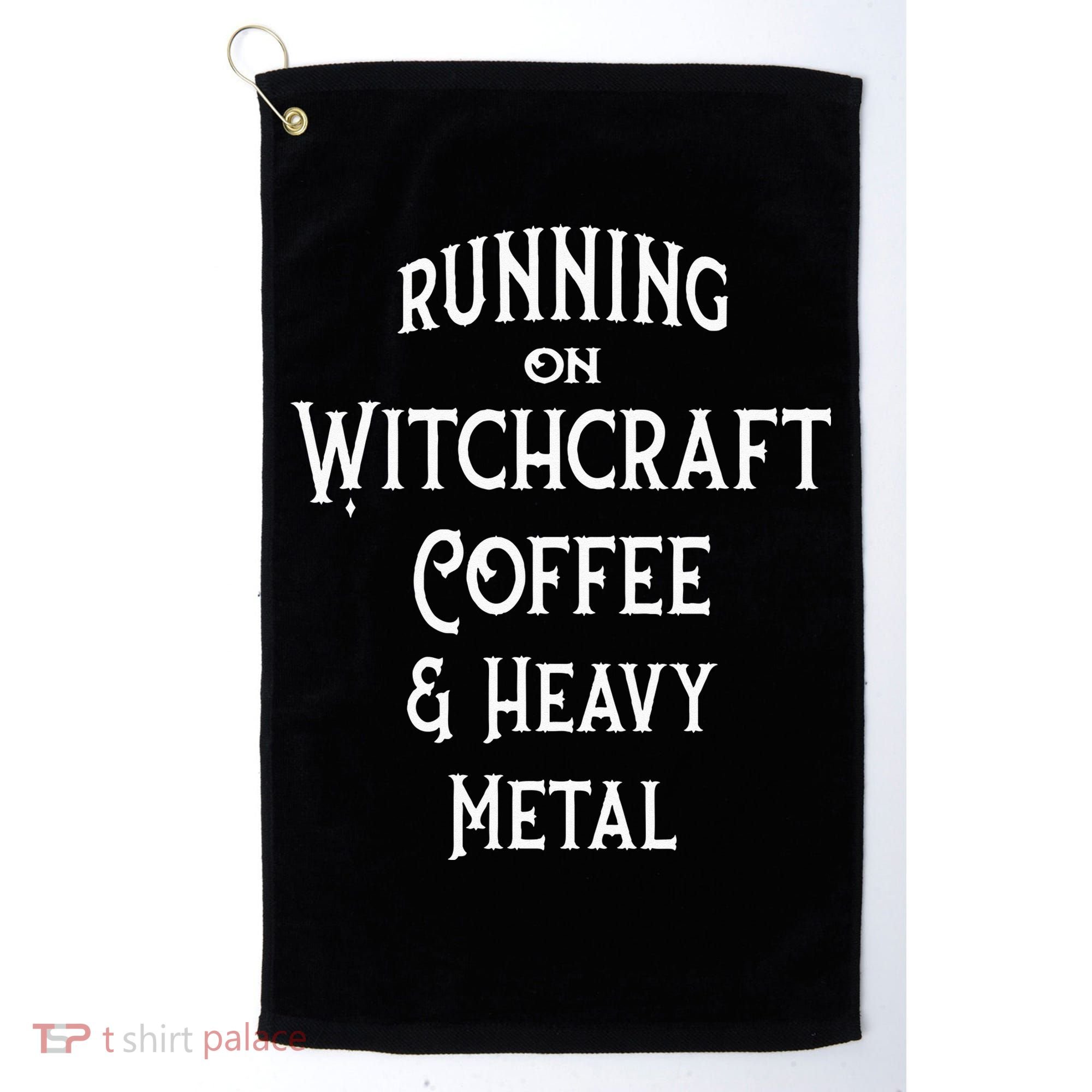 Running On Witchcraft Coffee And Heavy Metal Cheeky Witch Golf Towel