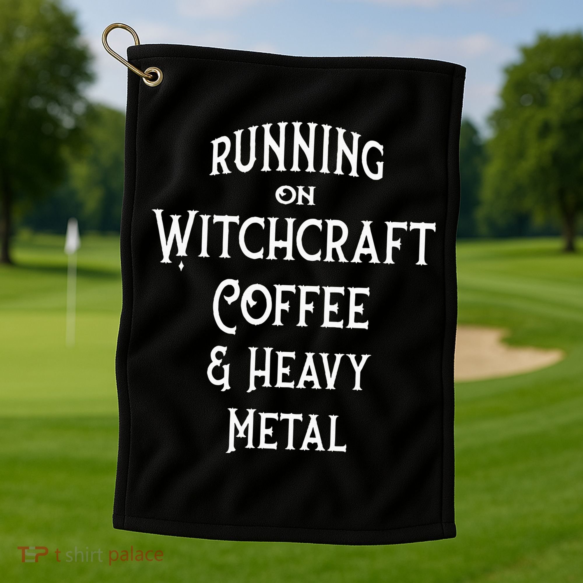 Running On Witchcraft Coffee And Heavy Metal Cheeky Witch Golf Towel