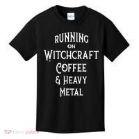 Running On Witchcraft Coffee And Heavy Metal Cheeky Witch Kids T-Shirt thumb 0