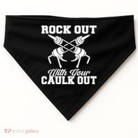 Rock Out With Your Caulk Out Construction Worker Funny Gift USA-Made Doggie Bandana thumb 0