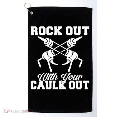 Rock Out With Your Caulk Out Construction Worker Funny Gift Golf Towel
