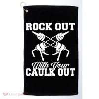 Rock Out With Your Caulk Out Construction Worker Funny Gift Golf Towel thumb 0