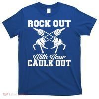 Rock Out With Your Caulk Out Construction Worker Funny Gift T-Shirt thumb 0
