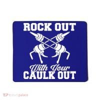 Rock Out With Your Caulk Out Construction Worker Funny Gift Mousepad thumb 0