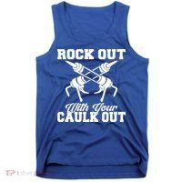 Rock Out With Your Caulk Out Construction Worker Funny Gift Tank Top thumb 0