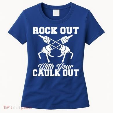 Rock Out With Your Caulk Out Construction Worker Funny Gift Women's T-Shirt
