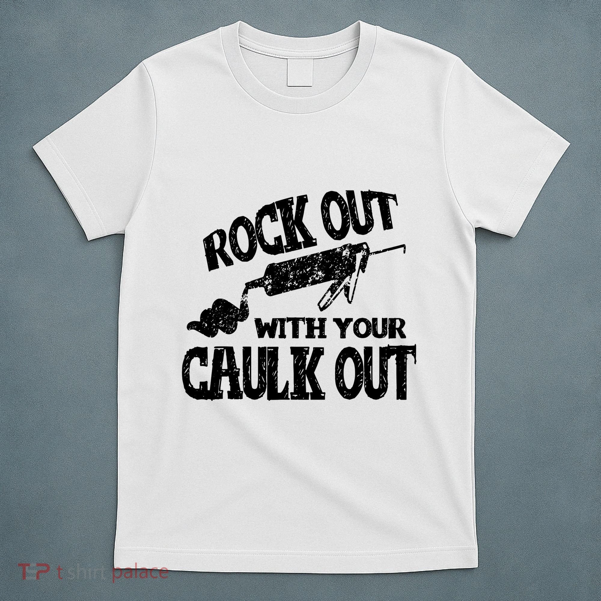 Rock Out With Your Caulk Out Construction Worker Gift T-Shirt