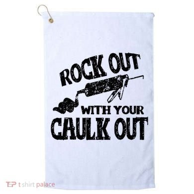 Rock Out With Your Caulk Out Construction Worker Gift Golf Towel
