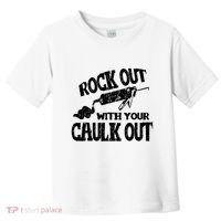 Rock Out With Your Caulk Out Construction Worker Gift Toddler T-Shirt thumb 0