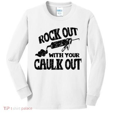 Rock Out With Your Caulk Out Construction Worker Gift Kids Long Sleeve Shirt