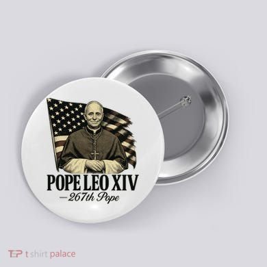 Robert Prevost 267th Pope Leo XIV Button