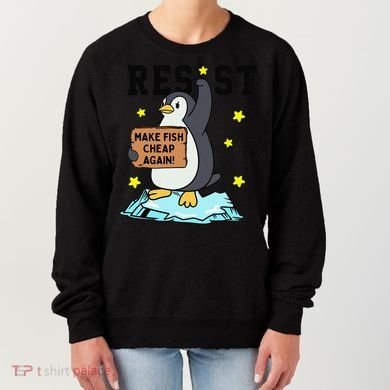 Resist Penguin Activism Graphic Make Fish Cheap Again Women's Sweatshirt