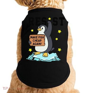 Resist Penguin Activism Graphic Make Fish Cheap Again Doggie Tank
