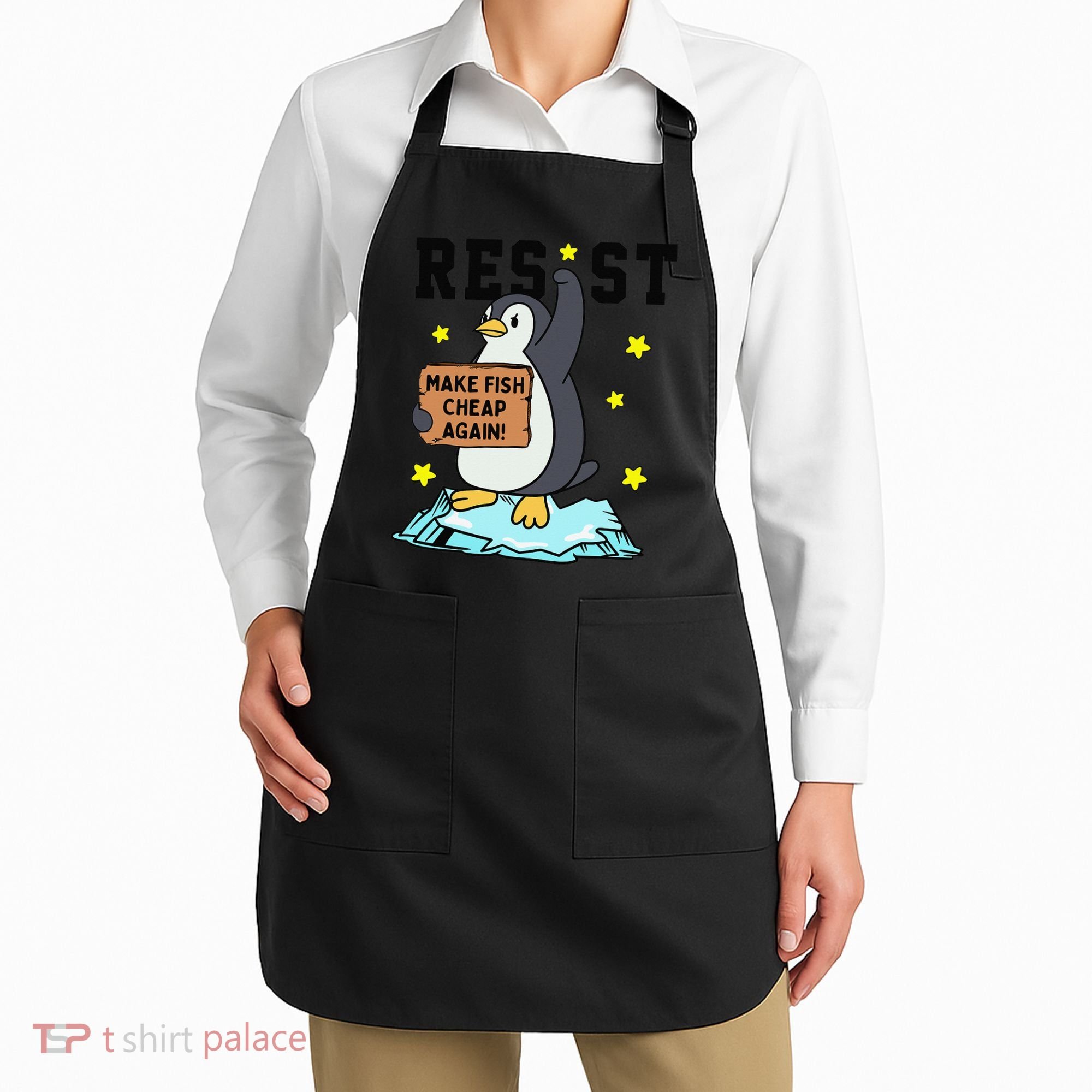 Resist Penguin Activism Graphic Make Fish Cheap Again Apron
