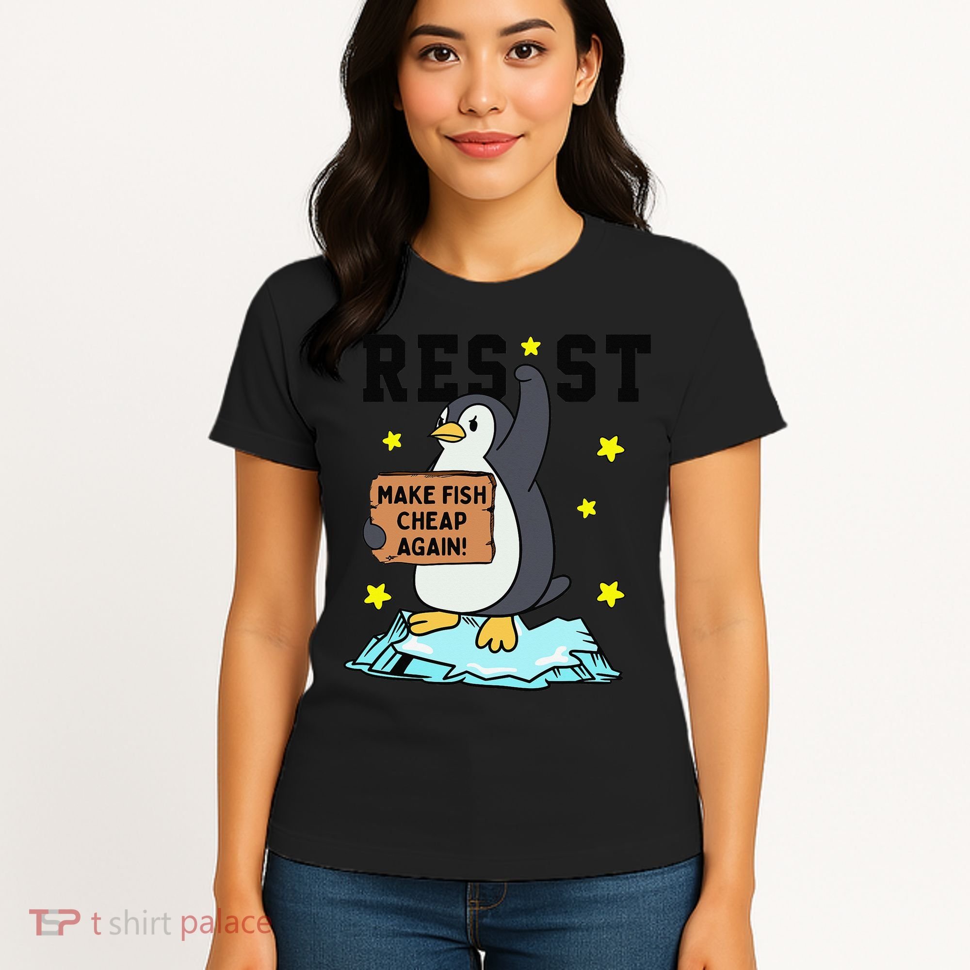 Resist Penguin Activism Graphic Make Fish Cheap Again Women's T-Shirt
