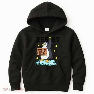 Resist Penguin Activism Graphic Make Fish Cheap Again Kids Hoodie