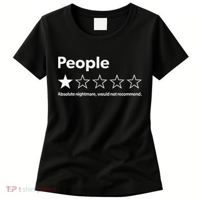 Review People Absolute Nightmare Would Not Recomd Women's T-Shirt