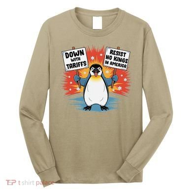 Resist Penguins Activism Funny Penguins Protest Tariffs Long Sleeve Shirt