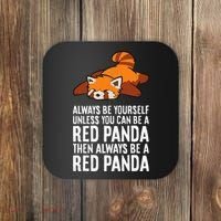 Red Panda Always Be Yourself Unless You Can Be A Red Panda Coaster thumb 0
