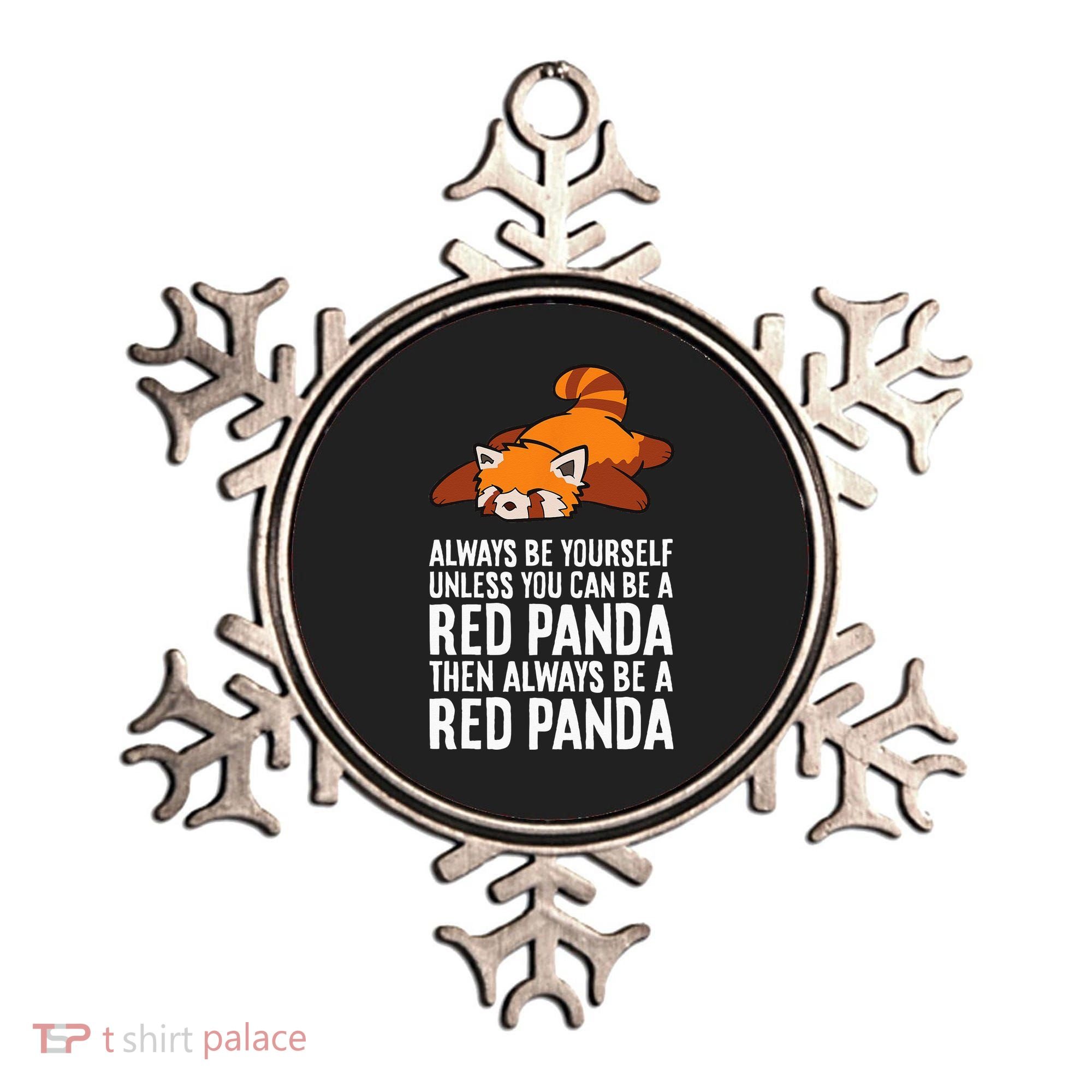 Red Panda Always Be Yourself Unless You Can Be A Red Panda Ornament