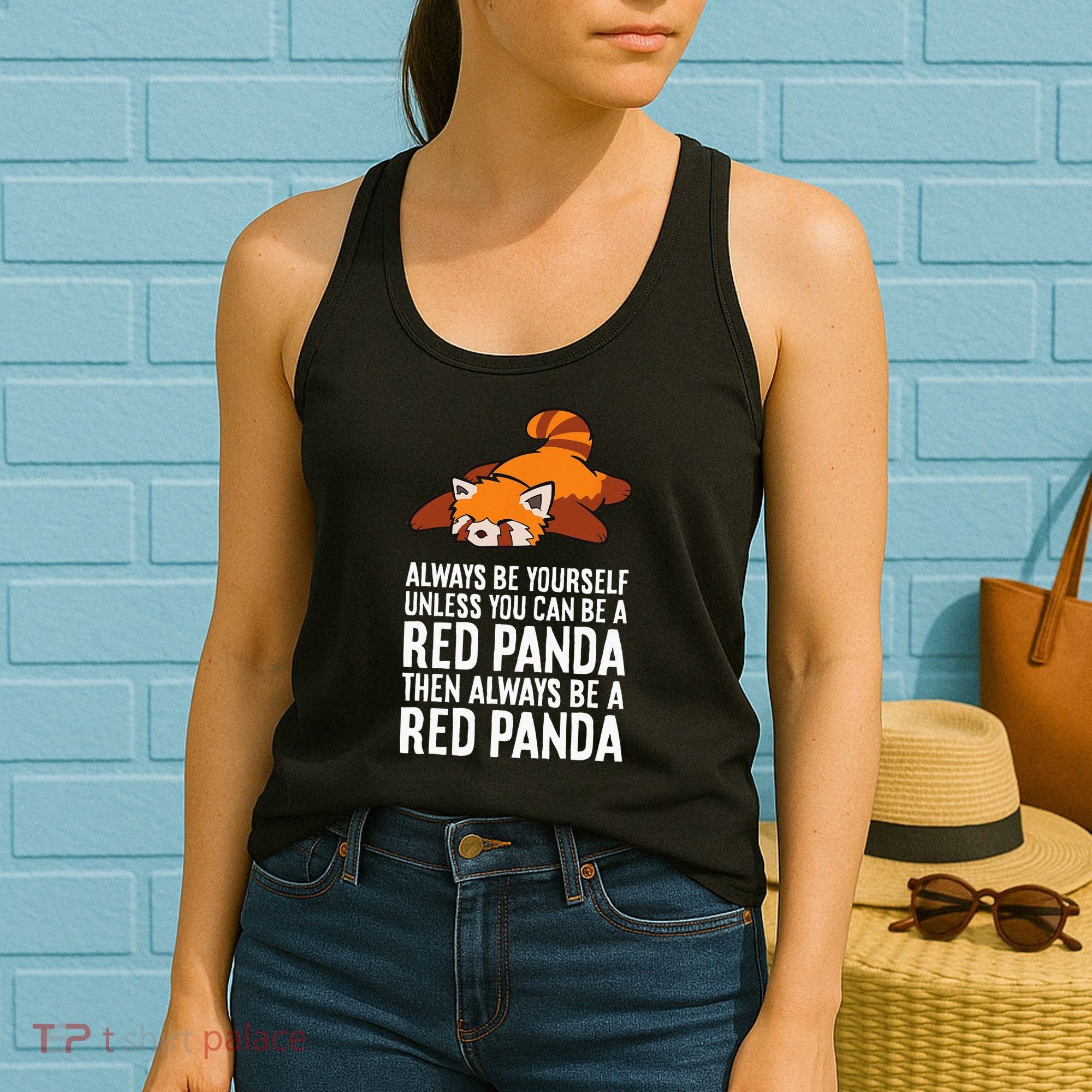 Red Panda Always Be Yourself Unless You Can Be A Red Panda Women's Tank Top