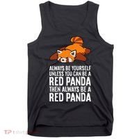 Red Panda Always Be Yourself Unless You Can Be A Red Panda Tank Top thumb 0