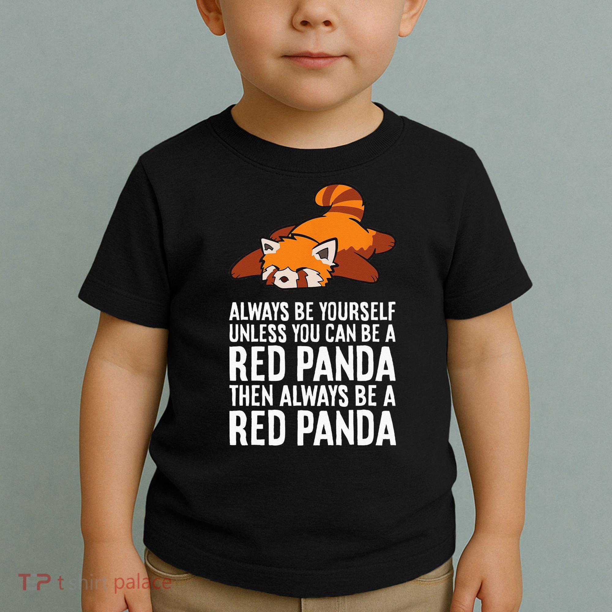 Red Panda Always Be Yourself Unless You Can Be A Red Panda Toddler T-Shirt