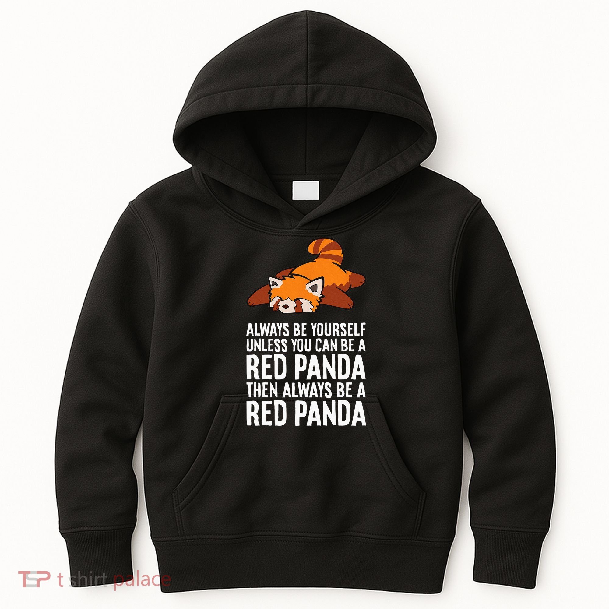 Red Panda Always Be Yourself Unless You Can Be A Red Panda Kids Hoodie