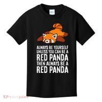 Red Panda Always Be Yourself Unless You Can Be A Red Panda Kids T-Shirt thumb 0