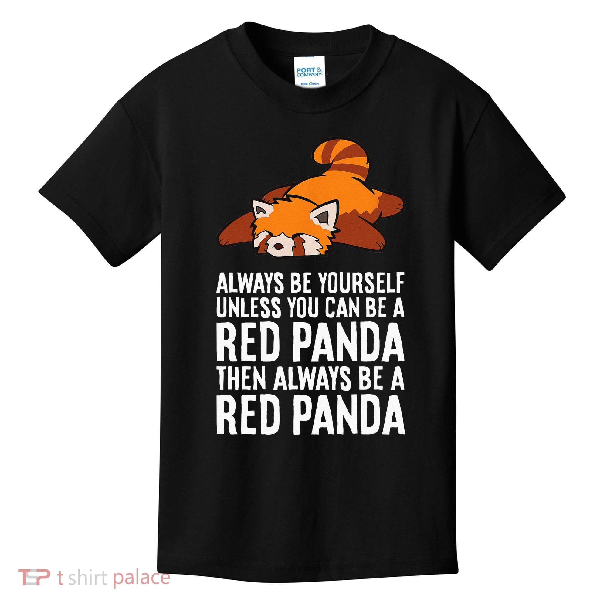 Red Panda Always Be Yourself Unless You Can Be A Red Panda Kids T-Shirt