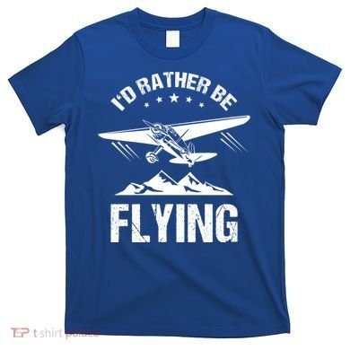Retro Pilot Aviation ID Rather Be Flying Plane Gift Pilot Gift T-Shirt