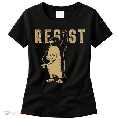 Resist Penguins Activism Women's T-Shirt