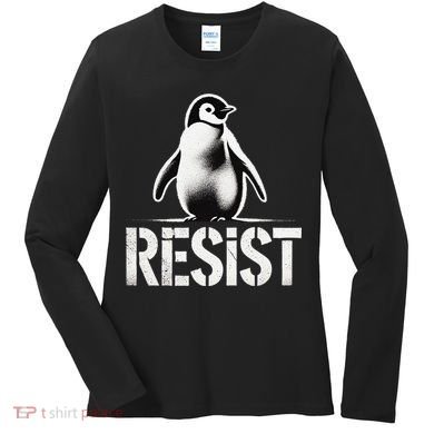 Resist Penguin Activism Penguins Protest Against Tariffs Women's Long Sleeve Shirt