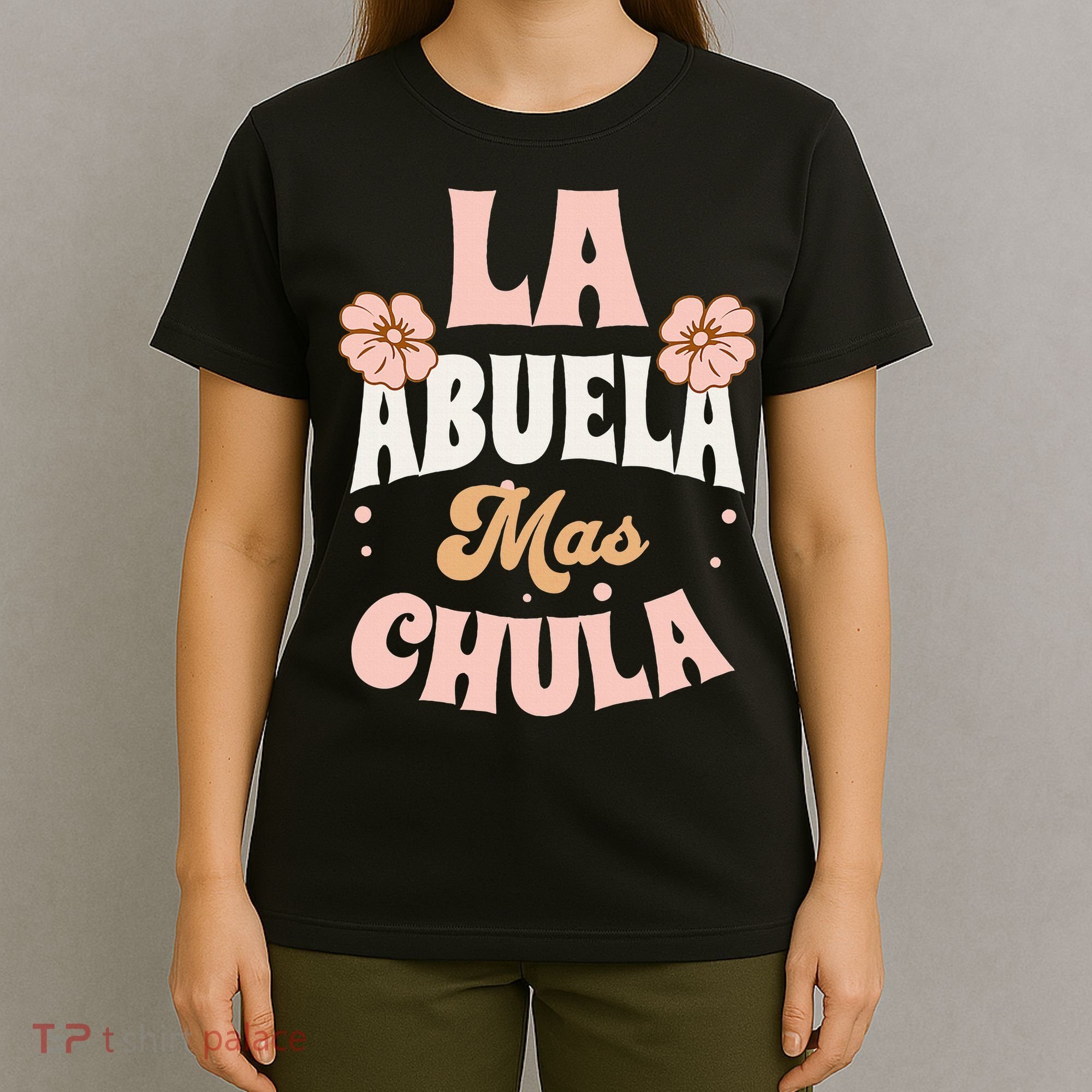 Regalos Para Abuelita La Mas Chula Grandmother In Spanish T-Shirt