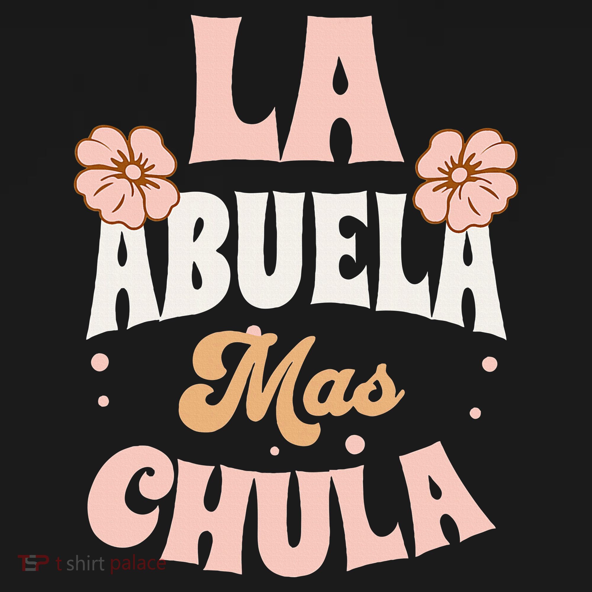 Regalos Para Abuelita La Mas Chula Grandmother In Spanish T-Shirt