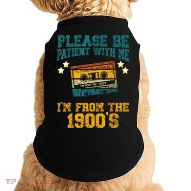 Retro Please Be Patient With Me Im From The 1900s Gift Doggie Tank