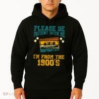 Retro Please Be Patient With Me Im From The 1900s Gift Hoodie thumb 2