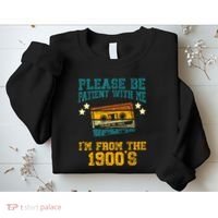 Retro Please Be Patient With Me Im From The 1900s Gift Sweatshirt thumb 2