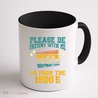 Retro Please Be Patient With Me Im From The 1900s Gift Coffee Mug thumb 1